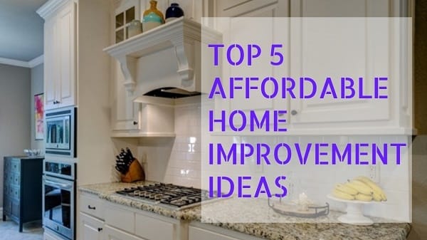 Top 5 Affordable Home Improvement Ideas - Attention Trust