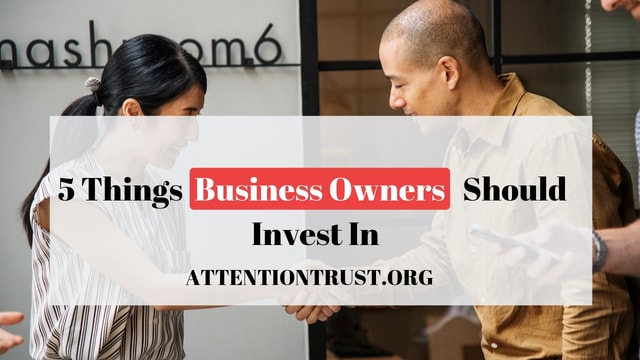 5 Things Business Owners Should Invest In