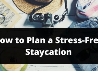 How to Plan a Stress-Free Staycation