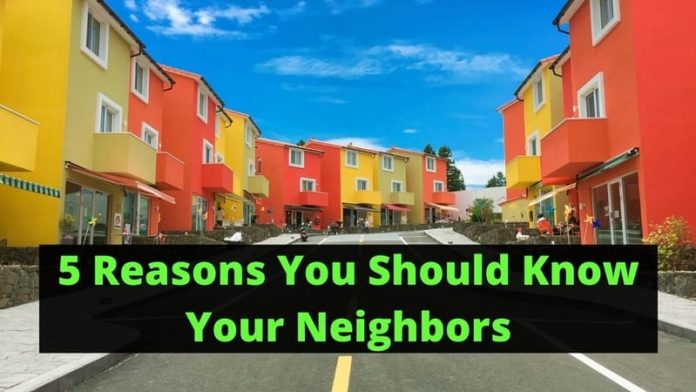 5 Reasons You Should Know Your Neighbors