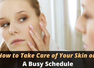 How to Take Care of Your Skin on a Busy Schedule