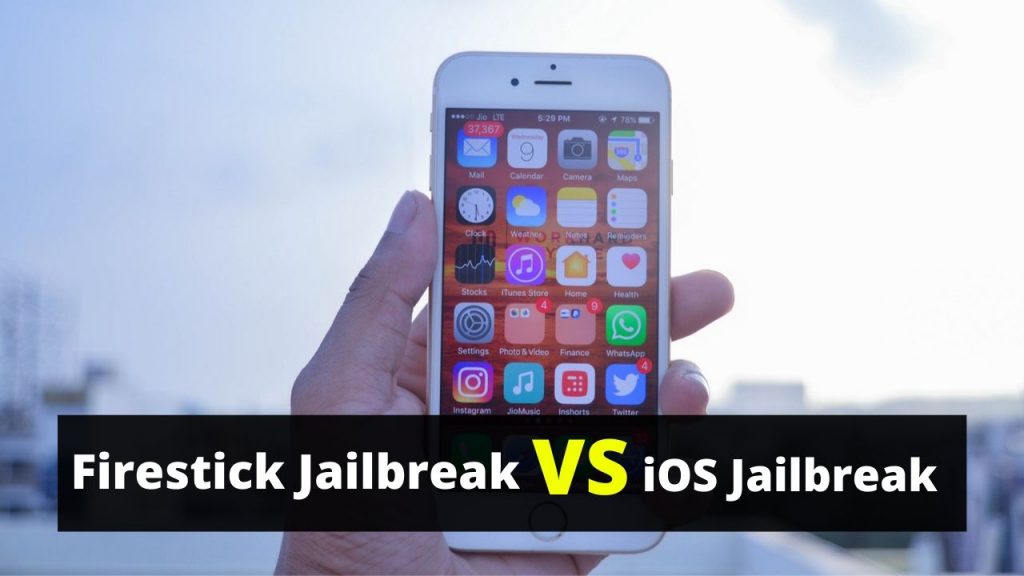 Firestick Jailbreak VS iOS Jailbreak
