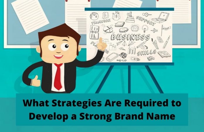 Develop a Strong Brand Name