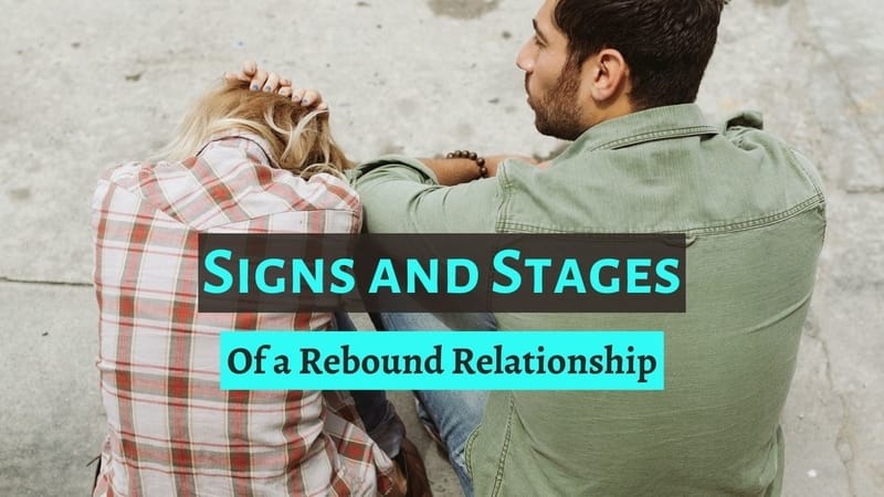 When what a relationship ends rebound happens STAGES OF
