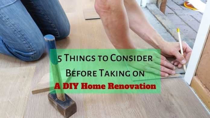 5 Things to Consider Before Taking on a DIY Home Renovation