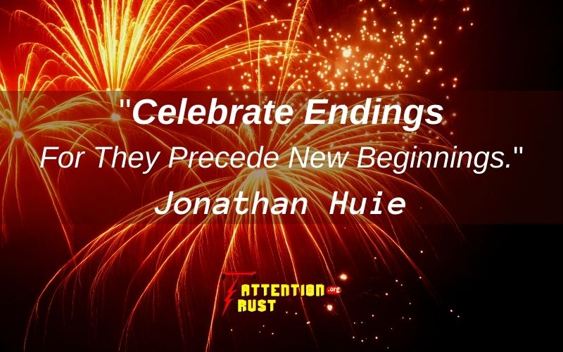 Celebrate endings—for they precede new beginnings