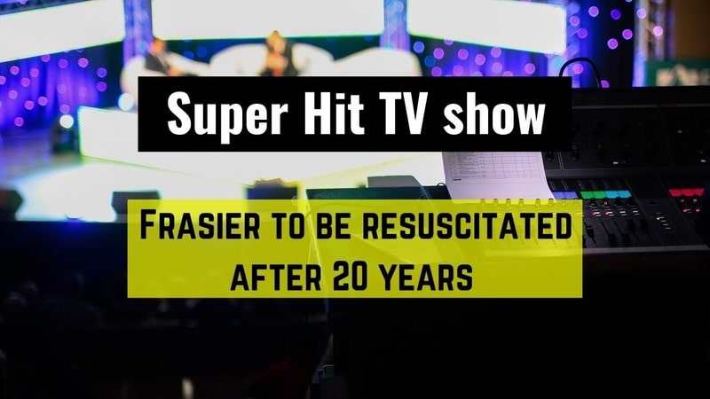 Super Hit TV show Frasier to be resuscitated after 20 years