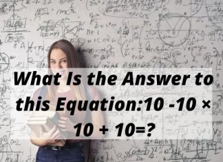What Is the Answer to this Equation10 -10 × 10 + 10=